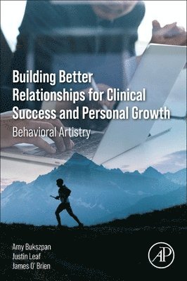 Justin B Leaf, Amy Bukszpan, James O'Brien - Building Better Relationships for Clinical Success and Personal Growth, Häftad