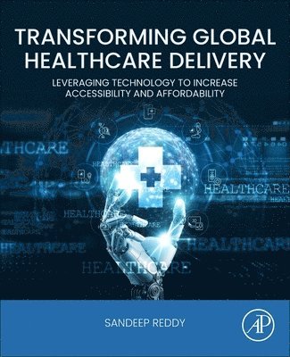 Sandeep Reddy - Transforming Global Healthcare Delivery, Häftad