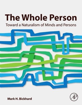 Mark H. Bickhard - The Whole Person, Häftad