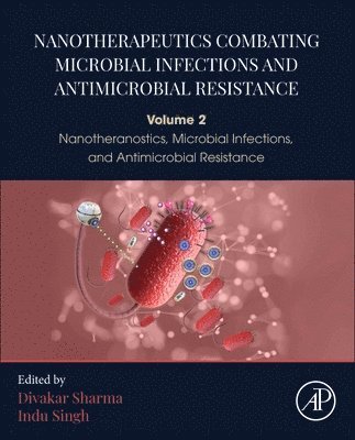 Divakar Sharma, Indu Singh - Nanotherapeutics Combating Microbial Infections and Antimicrobial Resistance, Häftad
