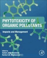 Golam Jalal Ahammed, Karina Miglioranza - Phytotoxicity of Organic Pollutants, Häftad