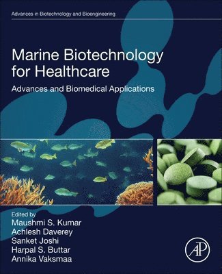 Maushmi S. Kumar, Achlesh Daverey, Sanket Joshi, Harpal S. Buttar, Annika Vaksmaa - Marine Biotechnology for Healthcare, Häftad