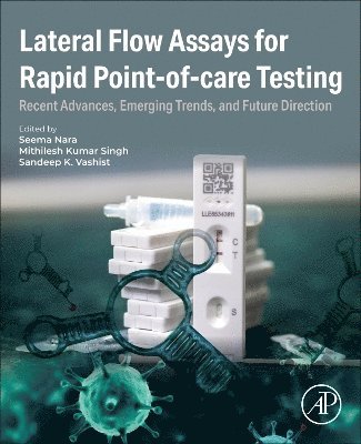 Seema Nara, Mithilesh Kumar Singh, Sandeep K. Vashist, Sandeep K Vashist - Lateral Flow Assays for Rapid Point-of-care Testing, Häftad
