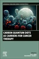 N.K Jain, Naveneet Dubey - Carbon Quantum Dots as Carriers for Cancer Therapy, Häftad