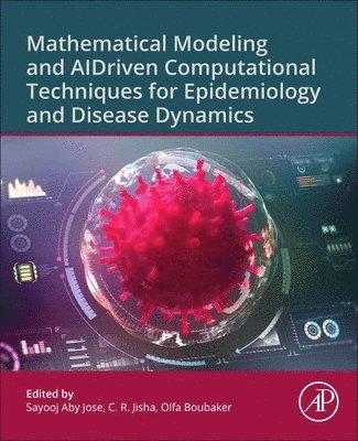 bokomslag Mathematical Modeling and Ai-Driven Computational Techniques for Epidemiology and Disease Dynamics
