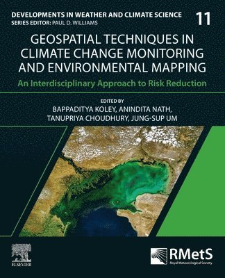 Jung-Sup Um, Anindita Nath, Bappaditya Koley, Tanupriya Choudhury - Geospatial Techniques in Climate Change Monitoring and Environmental Mapping, Häftad