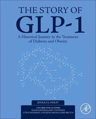 Jens Juul Holst - The Story of GLP-1, Inbunden
