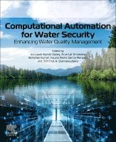 Dubey,Ashutosh Kuma, Ashutosh Kumar Dubey, Arun Lal Srivastav, Abhishek Kumar, Fausto Pedro Garcia Marquez, Dimitrios A Giannakoudakis - Computational Automation for Water Security, Häftad
