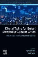 Simon Elias Bibri, Tan Yigitcanlar, Jeffrey Huang - Digital Twins for Smart Metabolic Circular Cities, Häftad