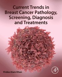 bokomslag Current Trends in Breast Cancer Pathology, Screening, Diagnosis and Treatments