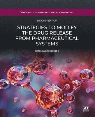 Marcos Luciano Bruschi - Strategies to Modify the Drug Release from Pharmaceutical Systems, Inbunden