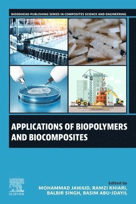 Mohammad Jawaid, Ramzi Khiari, Balbir Singh, Basim Abu-Jdayil - Applications of Biopolymers and Biocomposites, Häftad