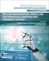 S. Sountharrajan, M. Karthiga, Balamurugan Balusamy, Ali Kashif Bashir - Applied Mathematical Modeling for Biomedical Robotics and Wearable Devices, Häftad