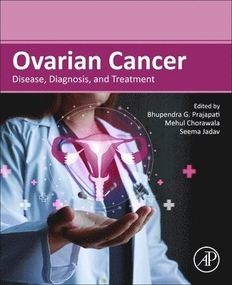 Bhupendra G. Prajapati, Mehul Chorawala, Seema Jadav - Ovarian Cancer, Häftad