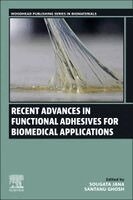 Sougata Jana, Santanu Ghosh - Recent Advances in Functional Adhesives for Biomedical Applications, Häftad