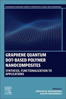 Srikanta Moharana, Kalim Deshmukh - Graphene Quantum Dot-based Polymer Nanocomposites, Häftad