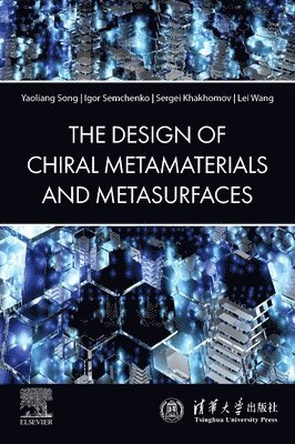 bokomslag The Design of Chiral Metamaterials and Metasurfaces