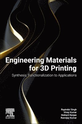 Rupinder Singh, Vinay Kumar, Nishant Ranjan, Ranvijay Kumar - Engineering Materials for 3D Printing, Häftad