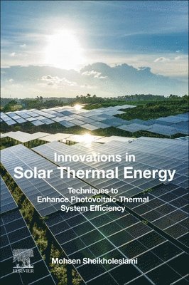 Mohsen Sheikholeslami - Innovations in Solar Thermal Energy, Häftad