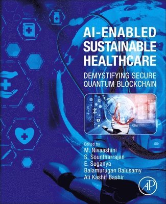 M. Nivaashini, S. Sountharrajan, E. Suganya, Balamurugan Balusamy, Ali Kashif Bashir - AI-enabled Sustainable Healthcare, Häftad