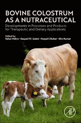Rahul Mehra, Raquel P.F. Guin�, Harpal S. Buttar, Shiv Kumar - Bovine Colostrum as a Nutraceutical, Häftad
