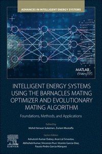 bokomslag Intelligent Energy Systems using the Barnacles Mating Optimizer and Evolutionary Mating Algorithm