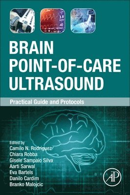 Camilo N. Rodr�guez, Chiara Robba, Gisele Sampaio Silva, Aarti Sarwal, Eva Bartels, Danilo Cardim, Branko Malojcic - Brain Point-of-Care Ultrasound, Häftad