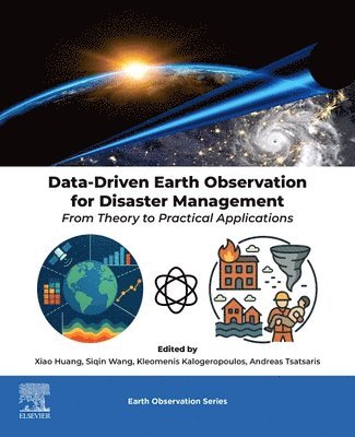 Xiao Huang, Siqin Wang, Kleomenis Kalogeropoulos, Andreas Tsatsaris - Data-Driven Earth Observation for Disaster Management, Häftad