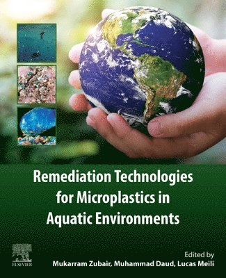 Mukarram Zubair, Muhammad Daud, Lucas Meili - Remediation Technologies for Microplastics in Aquatic Environments, Häftad