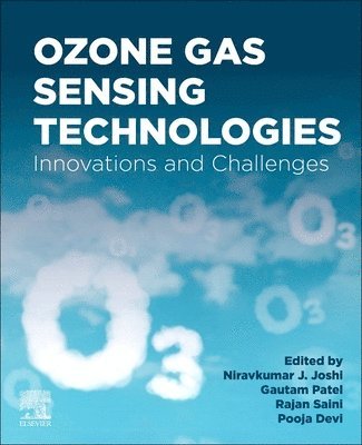 Niravkumar J. Joshi, Gautam Patel, Rajan Saini, Pooja Devi - Ozone Gas Sensing Technologies, Häftad