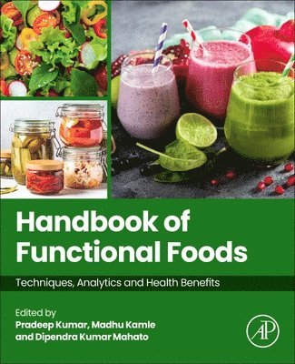 Pradeep Kumar, Madhu Kamle, Dipendra Kumar Mahato - Handbook of Functional Foods, Häftad