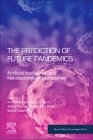 bokomslag The Prediction of Future Pandemics: Artificial Intelligence and Nanotechnology Approaches