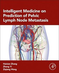 bokomslag Intelligent Medicine on Prediction of Pelvic Lymph Node Metastasis