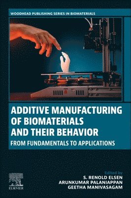 bokomslag Additive Manufacturing of Biomaterials and Their Behavior