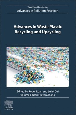 Roger Ruan, Leilei Dai, Huiyan Zhang - Advances in Waste Plastic Recycling and Upcycling, Häftad