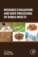 Jun Wang, Guohua Wu - Resource Evaluation and Deep Processing of Edible Insects, Häftad