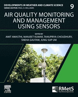 Amit Awasthi, Manjeet Kumar, Tanupriya Choudhury, Sneha Gautam, Jung-Sup Um - Air Quality Monitoring and Management Using Sensors, Häftad