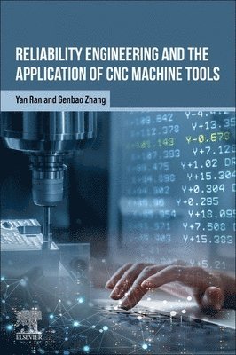 Yan Ran, Genbao Zhang - Reliability Engineering and the Application of CNC Machine Tools, Häftad