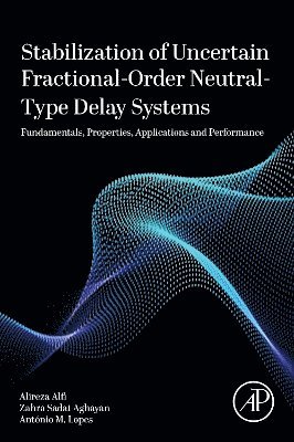 bokomslag Stabilization of Uncertain Fractional-Order Neutral-Type Delay Systems