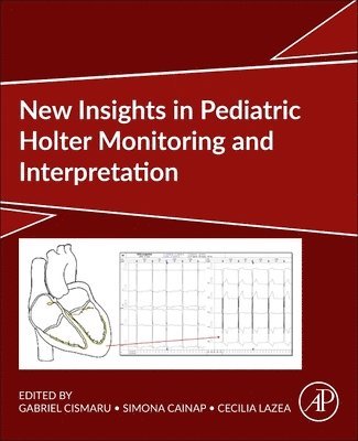 Gabriel Cismaru, Simona Cainap, Cecilia Lazea - New Insights in Pediatric Holter Monitoring and Interpretation, Häftad