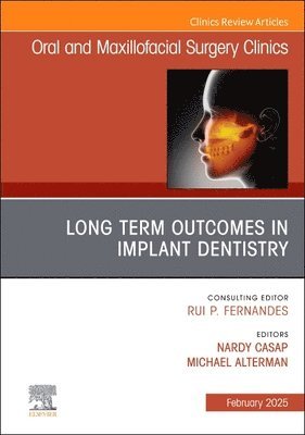 bokomslag Long Term Outcomes in Implant Dentistry, an Issue of Oral and Maxillofacial Surgery Clinics of North America: Volume 37-1