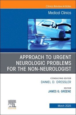 bokomslag Approach to Urgent Neurologic Problems for the Non-neurologist, An Issue of Medical Clinics of North America