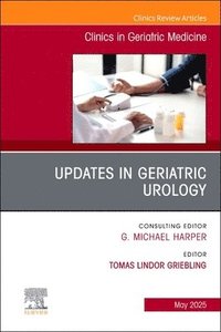 bokomslag Updates in Geriatric Urology, An Issue of Clinics in Geriatric Medicine