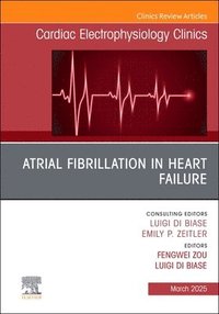 bokomslag Atrial Fibrillation in Heart Failure, An Issue of Cardiac Electrophysiology Clinics