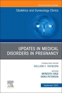 bokomslag Updates in Medical Disorders in Pregnancy, An Issue of Obstetrics and Gynecology Clinics of North America