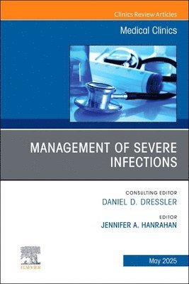 bokomslag Management of Severe Infections, An Issue of Medical Clinics of North America