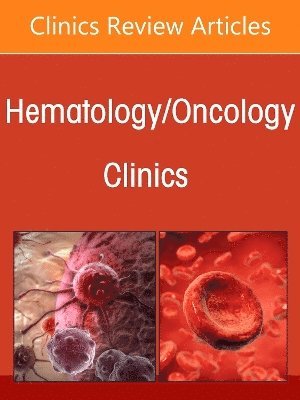 bokomslag Chronic Lymphocytic Leukemia, An Issue of Hematology/Oncology Clinics of North America