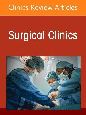 bokomslag The Surgical Microbiome, An Issue of Surgical Clinics