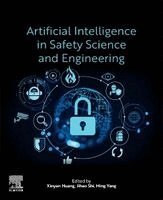 Xinyan Huang, Jihao Shi, Ming Yang - Artificial Intelligence in Safety Science and Engineering, Häftad