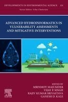 Mrinmoy Majumder, V.P. Singh, Rajiv Kumar Srivastava, Ganesh D. Kale - Advanced Hydroinformatics in Vulnerability Assessments and Mitigative Interventions, Häftad